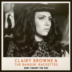 Clairy Browne & The Bangin' Rackettes Baby Caught The Bus Vinyl LP USED