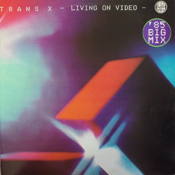 Trans-X Living On Video ('85 Big Mix) Vinyl 12" USED