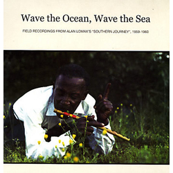 Various Wave The Ocean, Wave The Sea: Field Recordings From Alan Lomax's "Southern Journey", 1959-1960 Vinyl LP USED