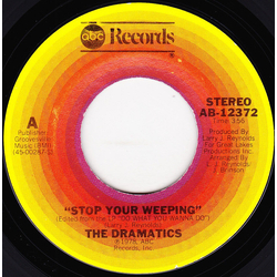 The Dramatics Stop Your Weeping / California Sunshine Vinyl 7" USED