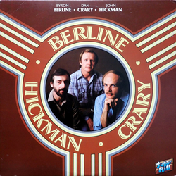 Byron Berline / Dan Crary / John Hickman Berline ● Crary ● Hickman Vinyl LP USED