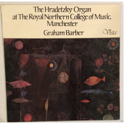 Graham Barber The Hradetzky Organ At The Royal Northern College Of Music, Manchester Vinyl LP USED