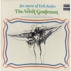 The Camarata Contemporary Chamber Group / Erik Satie The Music Of Eric Satie: The Velvet Gentleman Vinyl LP USED