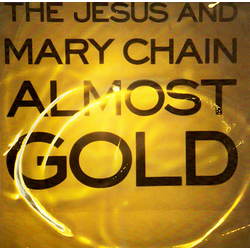 The Jesus And Mary Chain Almost Gold Vinyl 7" USED