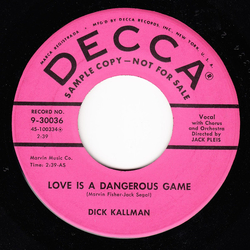 Dick Kallman Love Is A Dangerous Game / Two Different Worlds Vinyl 7" USED