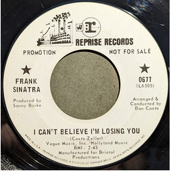 Frank Sinatra I Can't Believe I'm Losing You USED VINYL 7INCH 45 RPM SINGLE PROMO STYRENE