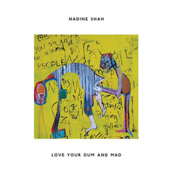 Nadine Shah Love Your Dum And Mad Vinyl LP USED