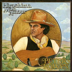 Peter Rowan Hiroshima Mon Amour Vinyl LP USED