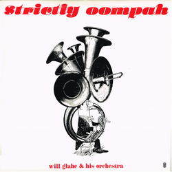 Will Glahé Und Sein Orchester Strictly Oompah Vinyl LP USED
