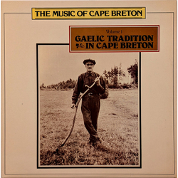 Various The Music Of Cape Breton - Volume 1, Gaelic Tradition In Cape Breton Vinyl LP USED