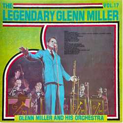 Glenn Miller And His Orchestra The Legendary Glenn Miller Vol.17 Vinyl LP USED