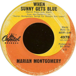 Marian Montgomery When Sunny Gets Blue / Roll 'Em Pete Vinyl 7" USED