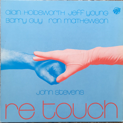 John Stevens (2) / Allan Holdsworth / Jeff Young (9) / Barry Guy / Ron Mathewson Re Touch Vinyl LP USED