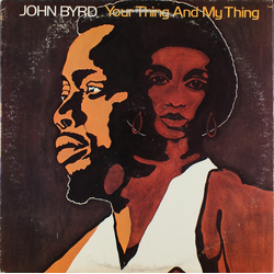 John Byrd (3) Your Thing And My Thing Vinyl LP USED
