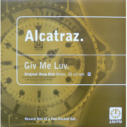 Alcatraz Giv Me Luv (Original / Deep Dish Mixes) 1/2 Vinyl 12" USED