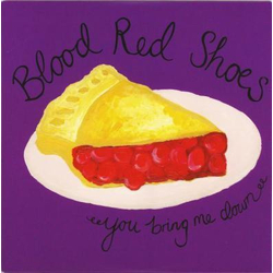 Blood Red Shoes You Bring Me Down Vinyl 7" USED