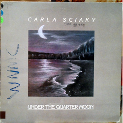 Carla Sciaky Under The Quarter Moon Vinyl LP USED