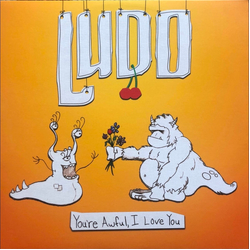 Ludo (6) You're Awful, I Love You Vinyl LP USED