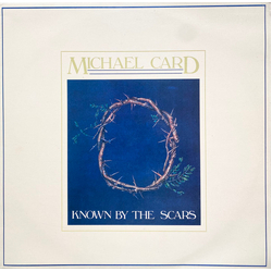 Michael Card Known By The Scars Vinyl LP USED
