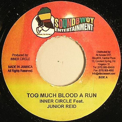 Inner Circle / Junior Reid Too Much Blood A Run Vinyl 7" USED