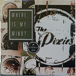 Various Where Is My Mind?: A Tribute To The Pixies Vinyl LP USED