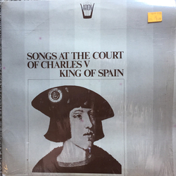Ana-Maria Miranda / Antique Instrument Group Of Paris Songs At The Court Of Charles V King Of Spain Vinyl LP USED