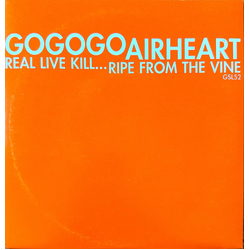 GoGoGo Airheart Real Live Kill... / Ripe From The Vine Vinyl 7" USED