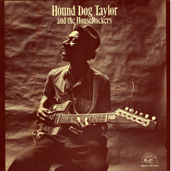 Hound Dog Taylor & The House Rockers Hound Dog Taylor And The HouseRockers Vinyl LP USED