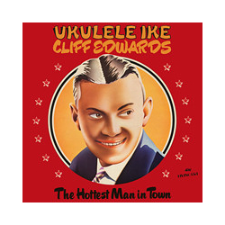 Cliff "Ukulele Ike" Edwards The Hottest Man In Town Vinyl LP USED