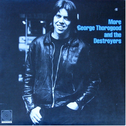 George Thorogood & The Destroyers More George Thorogood And The Destroyers Vinyl LP USED