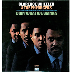 Clarence Wheeler & The Enforcers Doin' What We Wanna Vinyl LP USED