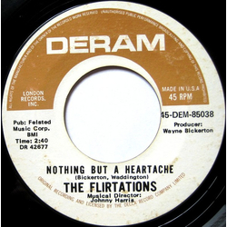 The Flirtations Nothing But A Heartache / How Can You Tell Me? Vinyl 7" USED