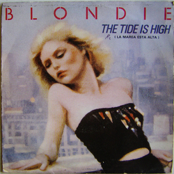 Blondie The Tide Is High = La Marea Esta Alta Vinyl 7" USED