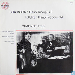 Guarneri Trio / Ernest Chausson / Gabriel Fauré Chausson: Piano Trio Opus 3 / Fauré: Piano Trio Opus 120 Vinyl LP USED
