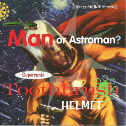 Man Or Astro-Man? Supersonic Toothbrush Helmet Vinyl 7" USED