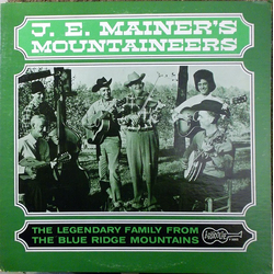 J.E. Mainer's Mountaineers The Legendary Family From The Blue Ridge Mountains Vinyl LP USED