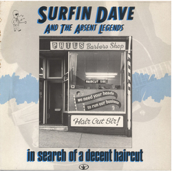 Surfin Dave And The Absent Legends In Search Of A Decent Haircut Vinyl LP USED