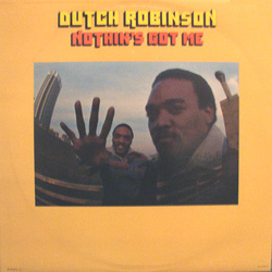 Dutch Robinson Nothin's Got Me Vinyl LP USED