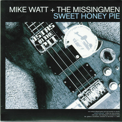 Mike Watt / Missingmen / The Chuck Dukowski Sextet Sweet Honey Pie / My War Vinyl 7" USED