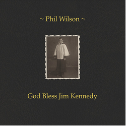 Phil Wilson (2) God Bless Jim Kennedy Vinyl LP USED
