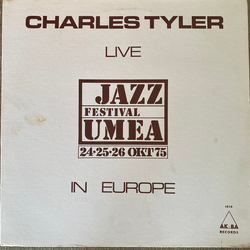 Charles Tyler Live In Europe: Jazz Festival Umea Vinyl LP USED