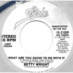 Betty Wright What Are You Going To Do With It Vinyl 7" USED