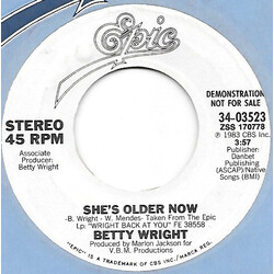 Betty Wright She's Older Now USED VINYL 7INCH 45 RPM PROMO STYRENE STEREO