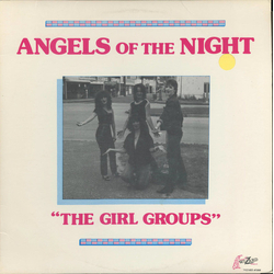 Various Angels Of The Night: "The Girl Groups" Vinyl LP USED