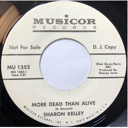 Sharon Kelley (2) More Dead Than Alive USED VINYL 7INCH 45 RPM SINGLE PROMO