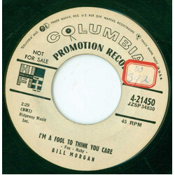 Bill Morgan (2) I'm A Fool To Think You Care / Adios, So Long, Goodbye USED VINYL 7INCH 45 RPM SINGLE PROMO