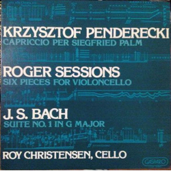 Krzysztof Penderecki / Roger Sessions / Johann Sebastian Bach / Roy Christensen Capriccio Per Siegfried Palm / Six Pieces For Violoncello / Suite No. 
