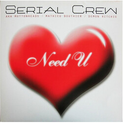 Serial Crew / Muttonheads / Mathieu Bouthier / Demon Ritchie Need  U VINYL 12" USED