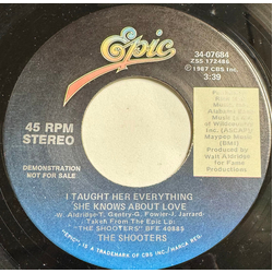 The Shooters (2) I Taught Her Everything She Knows About Love USED VINYL 7INCH 45 RPM PROMO