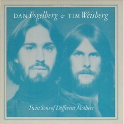 Dan Fogelberg / Tim Weisberg Twin Sons Of Different Mothers Vinyl LP USED